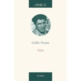 Opere IV. Varia, Gellu Naum, Polirom