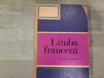 Limba franceza.Curs practic anul I de Ion Braescu,etc foto