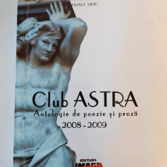 Club Astra, Antologie de poezie si proza 2008-2009, Editura IMAGO, Sibiu 2009