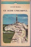 Lucian Blaga - Ce aude unicornul