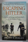ESCAPING HITLER by MONTY HALLS , 2017