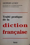 Traite Pratique Diction Francaise - Georges Le Roy - Carte in Franceza