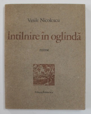 INTALNIRE IN OGLINDA - poeme de VASILE NICOLESCU , 1978 foto