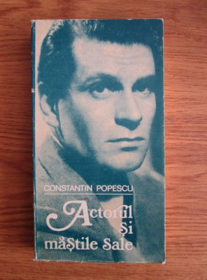 Constantin Popescu - Actorul si mastile sale foto