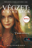 T&uuml;nd&eacute;r&ouml;sv&eacute;ny - V&eacute;gzet: A Winx Saga 1. - Ava Corrigan