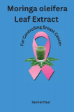 Moringa oleifera Leaf Extract For Controlling Breast Cancer