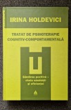 TRATAT DE PSIHOTERAPIE COGNITIV-COMPORTAMENTALA - Irina Holdevici