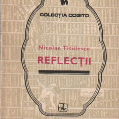 NICOLAE TITULESCU - REFLECTII ( COGITO )