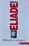 Mefistofel si androginul - Mircea Eliade (S330), Humanitas