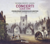 George Frideric Handel: Concerti A Due Cori | Georg Friedrich Handel, Clasica, Harmonia Mundi