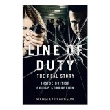 Line of Duty - the Real Story of British Police Corruption