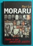 Marin Moraru &ndash; Suntem ce sunt amintirile noastre