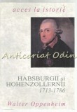 Cumpara ieftin Habsburgii Si Hohenzollernii 1713-1786 - Walter Oppenheim