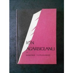 DIMITRIE VATAMANIUC - ION AGARBICEANU