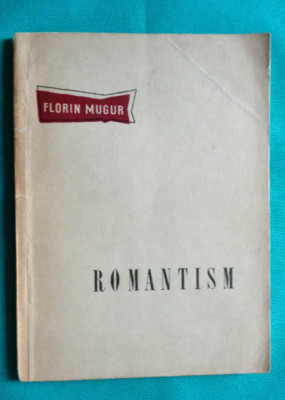 Florin Mugur &amp;ndash; Romantism ( prima editie ) foto