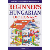 Beginner&#039;s Hungarian Dictionary - Kezdők magyar nyelvk&ouml;nyve angoloknak - Let&ouml;lthető hanganyaggal - Helen Davies