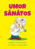 Carte Umor Sanatos Coperta Brosata Dezvoltare Personala Destindere Bun Dispozitie Medicament Natural