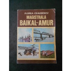 FLOREA CEAUSESCU - MAGISTRALA BAIKAL AMUR