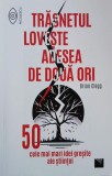 Trasnetul loveste adesea de doua ori. 50 cele mai mai idei gresite ale stiintei - Brian Clegg (2-3 insemnari cu pixul)