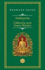 Siddhartha. Calatoria spre Soare-Rasare - Hermann Hesse foto