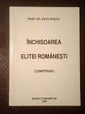 Prof. Dr. Nuțu Roșca (dedicație / autograf) - &Icirc;nchisoarea elitei rom&acirc;nești (compendiu) (ediție revizuită, 2006)
