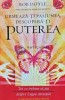 Urmeaza-ti Pasiunea, Descoperă-ți Puterea - Bob Doyle, 2013, Brosata, 200 Pagini, Dezvoltare Personală