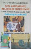 ARTA ARMONIZARII RELATIILOR INTERUMANE. 63 DE SUBIECTE LA EXAMENELE VIETII-GHEORGHE ARADAVOAICE-257874