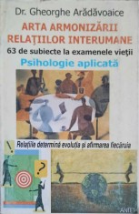 ARTA ARMONIZARII RELATIILOR INTERUMANE. 63 DE SUBIECTE LA EXAMENELE VIETII-GHEORGHE ARADAVOAICE-257874