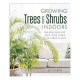 Growing Trees and Shrubs Indoors