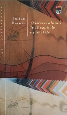 O ISTORIE A LUMII IN 10 CAPITOLE SI JUMATATE-JULIAN BARNES-264981