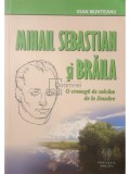 Ioan Munteanu - Mihail Sebastian si Braila (Editia: 2014)