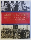 MAREA ISTORIE ILUSTRATA A ROMANIEI SI A REPUBLICII MOLDOVA , VOLUMUL IX , 2018