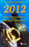 2012 anul apocalipsei sau marea translatie? - 2005 - Sirius Zoreanu (Z279)
