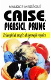 Caise, piersici, prune - Maurice Messegue