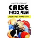 Caise, piersici, prune - Maurice Messegue