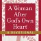 A Woman After God&#039;s Own Heart--A Devotional