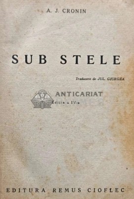 Sub stele (editia a IV-a) - A. J. Cronin (AF102) foto