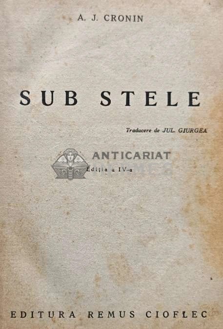 Sub stele (editia a IV-a) - A. J. Cronin (AF102)