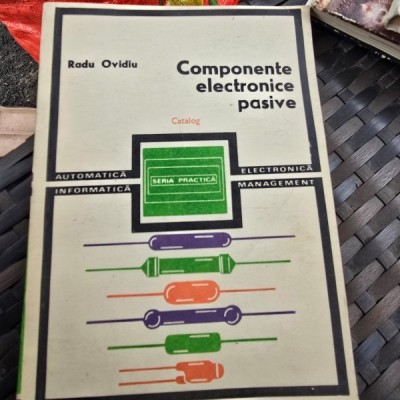 Componente electronice pasive - Radu Ovidiu foto