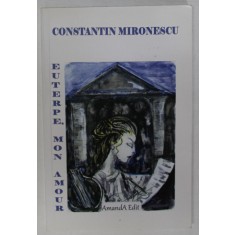 EUTERPE , MON AMOUR , POEZII de CONSTANTIN MIRONESCU , 2018
