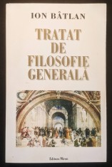 TRAT de FILOSOFIE GENERALA &ndash; Ion Batlan 528 pag, cateva ilustratii. 2003 Editura Miron Brosata 20x13cm Stare foarte buna