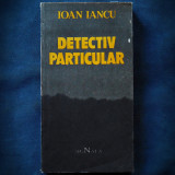 DETECTIV PARTICULAR - IOAN IANCU