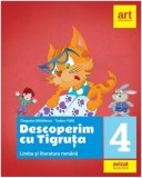 Descoperim cu Tigruța. Limba și literatura rom&acirc;nă. Clasa a IV-a - Paperback brosat - Cleopatra Mihăilescu, Tudora Piţilă - Art Klett