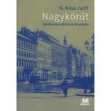 Nagyk&ouml;r&uacute;t - T&ouml;rt&eacute;nelmi s&eacute;ta Pest főutc&aacute;j&aacute;n - N. K&oacute;sa Judit