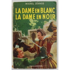 LA DAME EN BLANC , LA DAME EN NOIR par MICHEL ZEVACO , 1953