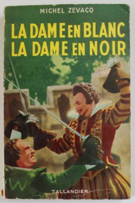 LA DAME EN BLANC , LA DAME EN NOIR par MICHEL ZEVACO , 1953 foto