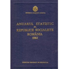 colectiv - Anuarul statistic al Republicii Socialiste Romania 1982 -