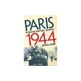 Paris 1944: Occupation, Resistance, Liberation: A Social History