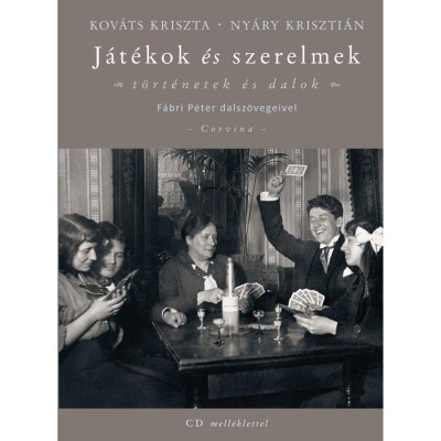 J&amp;aacute;t&amp;eacute;kok &amp;eacute;s szerelmek - T&amp;ouml;rt&amp;eacute;netek &amp;eacute;s dalok - CD mell&amp;eacute;klettel - Kov&amp;aacute;ts Kriszta foto
