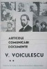 ARTICOLE, COMUNICARI, DOCUMENTE. V. VOICULESCU 2-EDITIE INGRIJITA, PREFATA, NOTE SI BIBLIOGRAFIE DE ALEX OP-313034